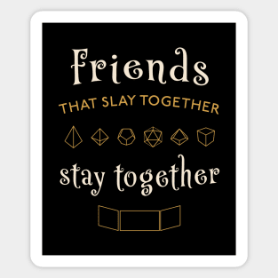 Friends that Slay Together Funny Tabletop RPG Sticker